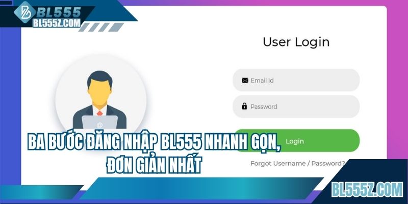 Ba bước đăng nhập BL555 nhanh gọn, đơn giản nhất
