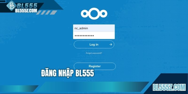Đăng Nhập BL555 - Hướng Dẫn Cách Thực Hiện Nhanh Gọn Nhất