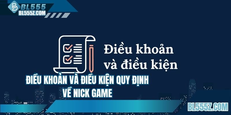 Điều khoản và điều kiện quy định về nick game