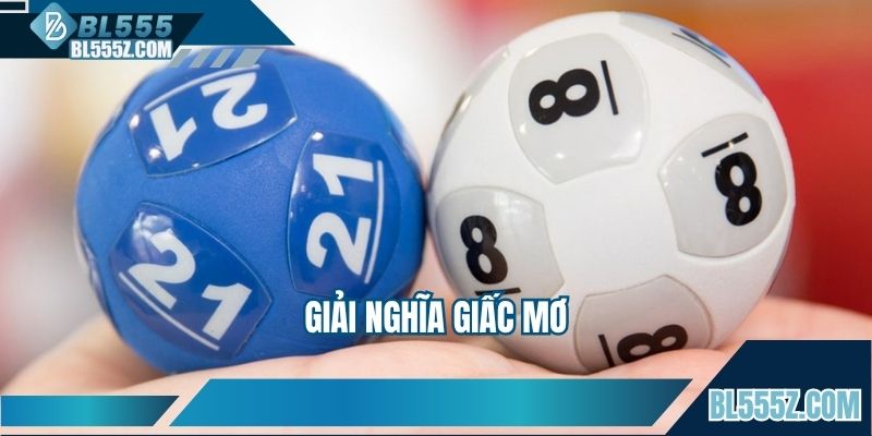 Giải Nghĩa Giấc Mơ BL555 - Điềm Báo Khi Lựa Chọn Con Số