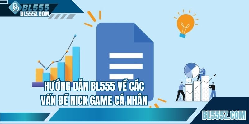 Hướng dẫn BL555 về các vấn đề nick game cá nhân
