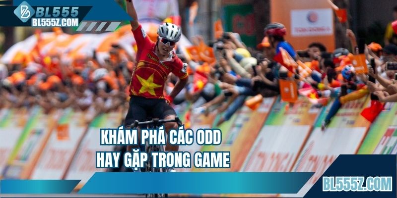 Khám phá các odd hay gặp trong game