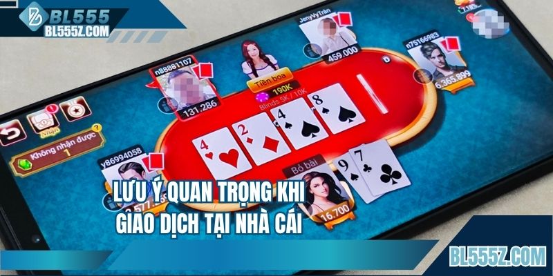 Lưu ý quan trọng khi giao dịch tại nhà cái