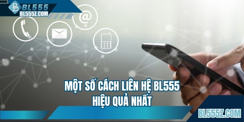 Một số cách liên hệ BL555 hiệu quả nhất