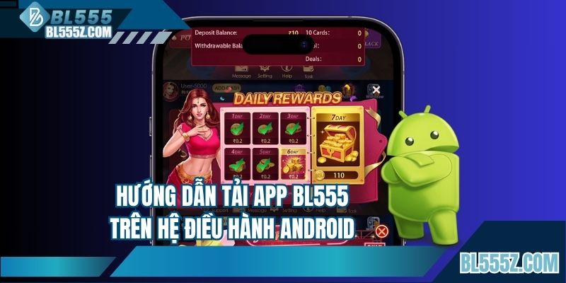 Hướng dẫn tải app BL555 an toàn trên hệ điều hành Android