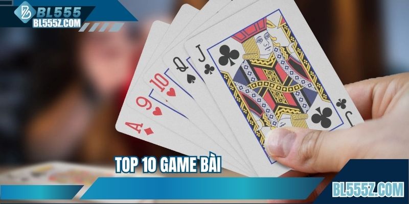 Top 10 Game Bài Đẳng Cấp Và Uy Tín Nhất Trong Năm 2025
