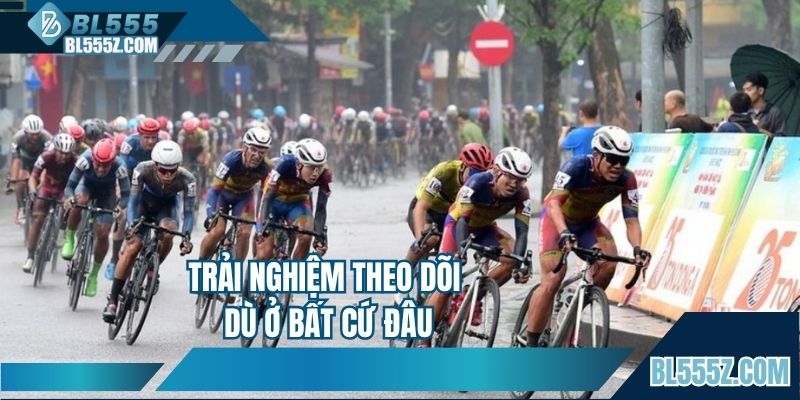 Trải nghiệm theo dõi dù ở bất cứ đâu
